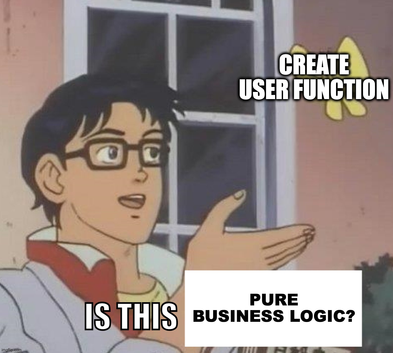Is this pure business logic meme