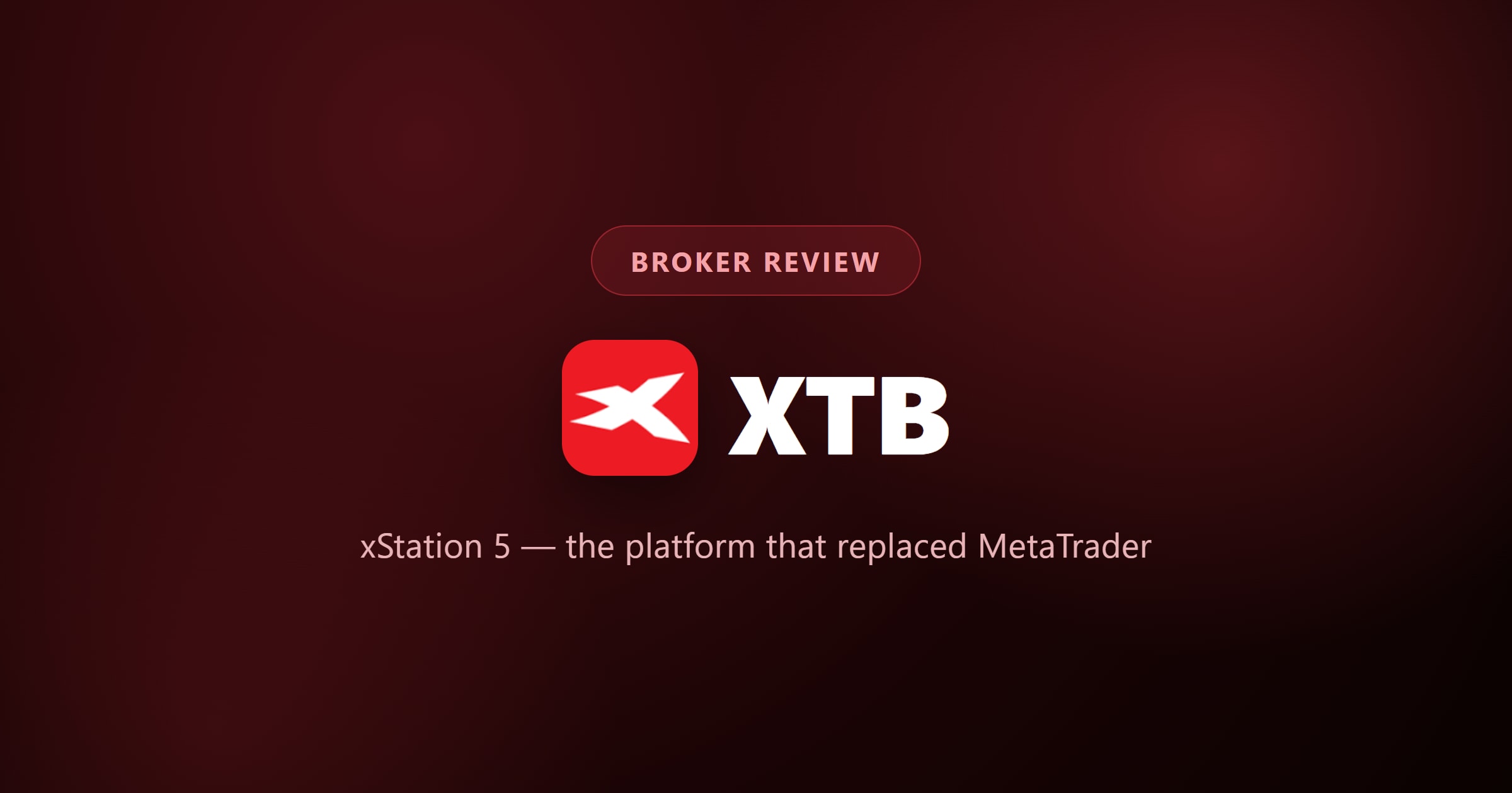 XTB Review: xStation 5 Platform, Fees and Regulation