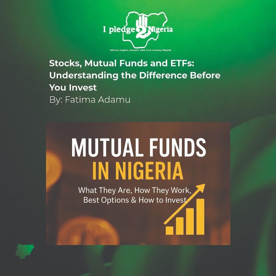 Stocks, Mutual Funds and ETFs: Understanding the Difference Before You Invest