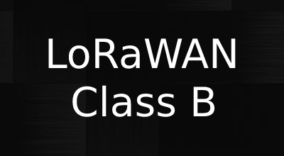 Class B LoRaWAN® End Devices Features and Functionalityimage