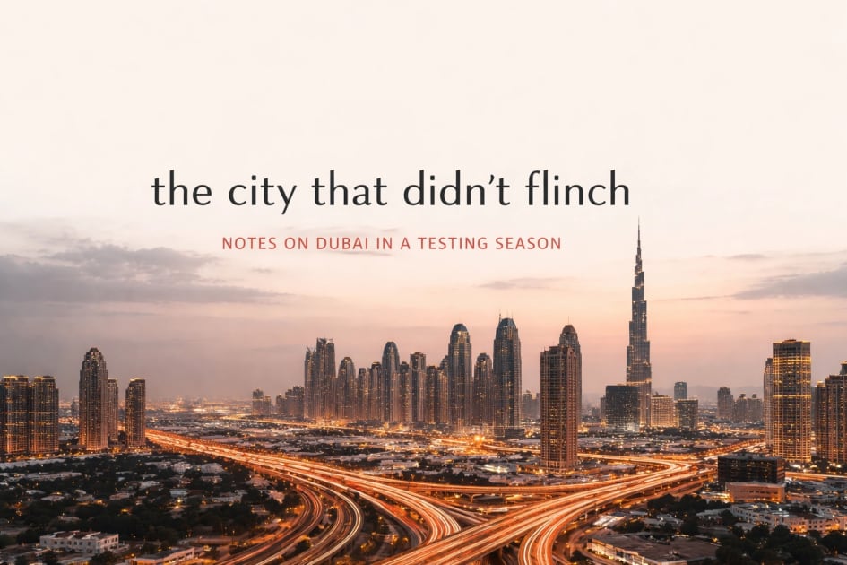 Related to the city that didn't flinch: notes on dubai in a testing season