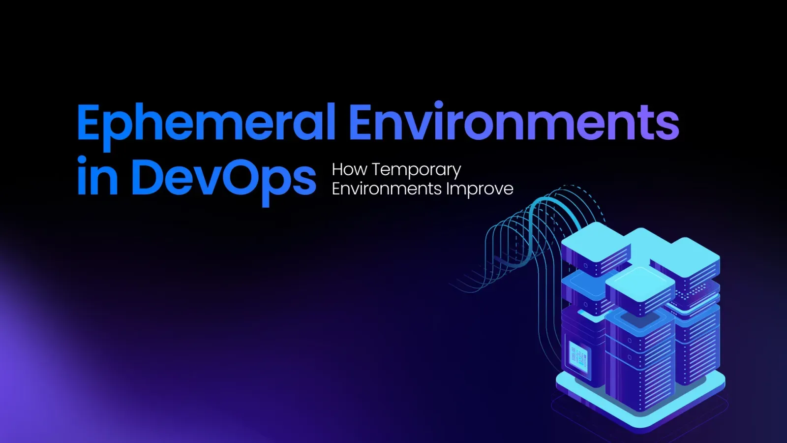Ephemeral Environments in DevOps