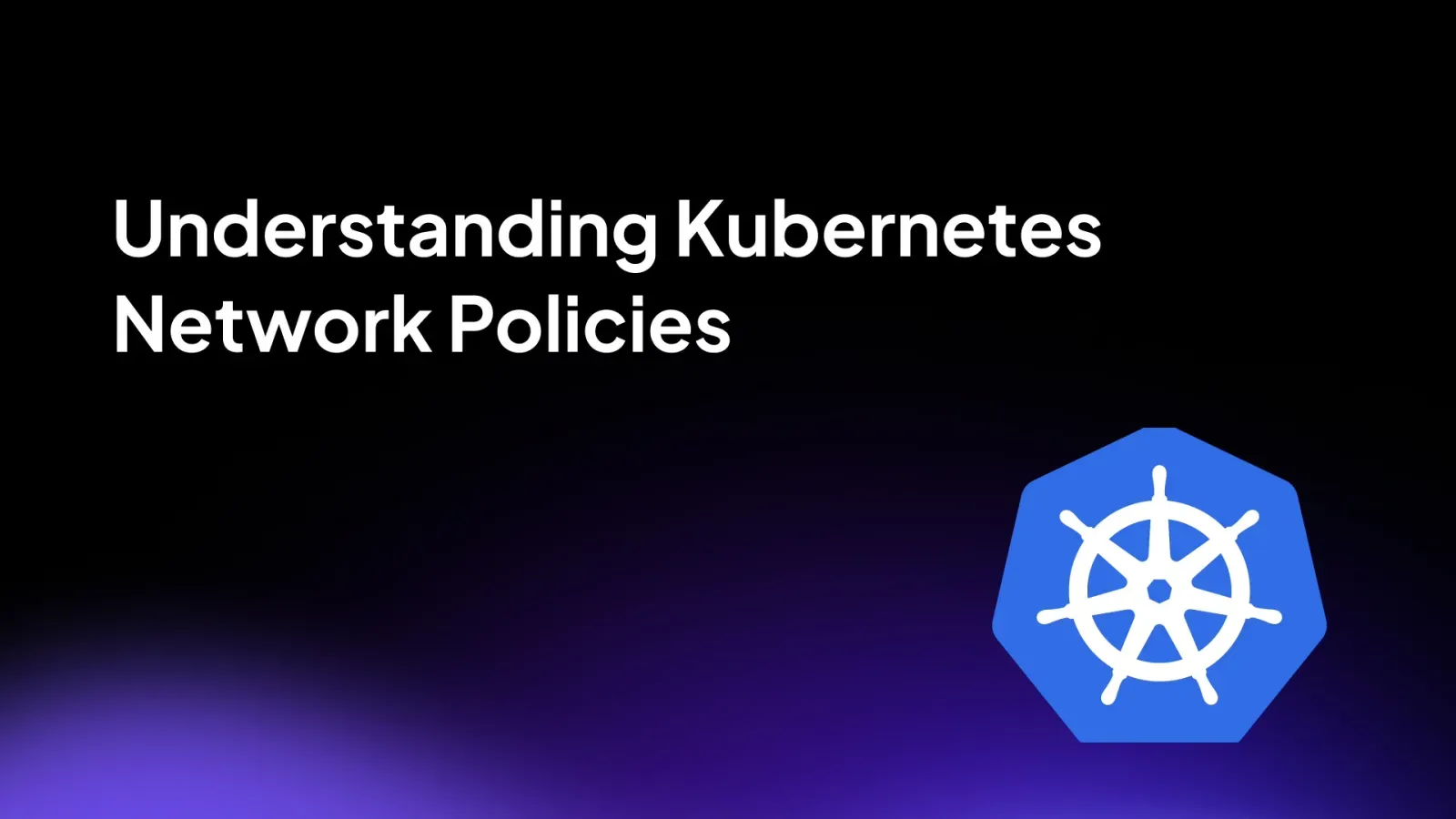 Kubernetes Network Policies