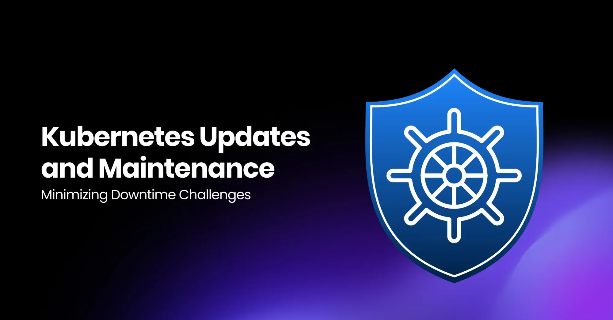 Kubernetes Update & Maintenance
