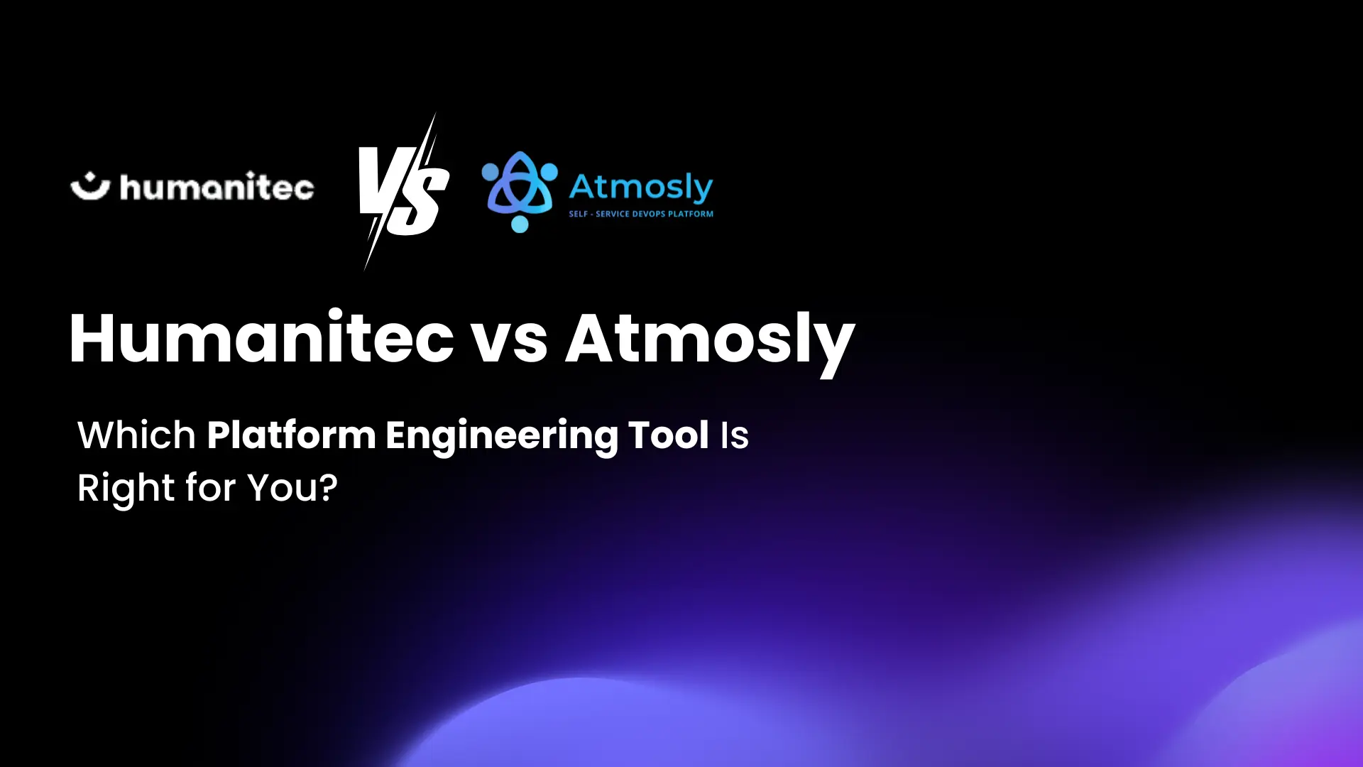 Humanitec vs Atmosly: Which Platform Engineering Tool Is Right for You?