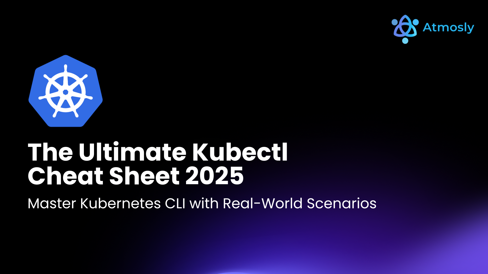 Kubectl Cheat Sheet 2025 - Complete Kubernetes Command Line Reference