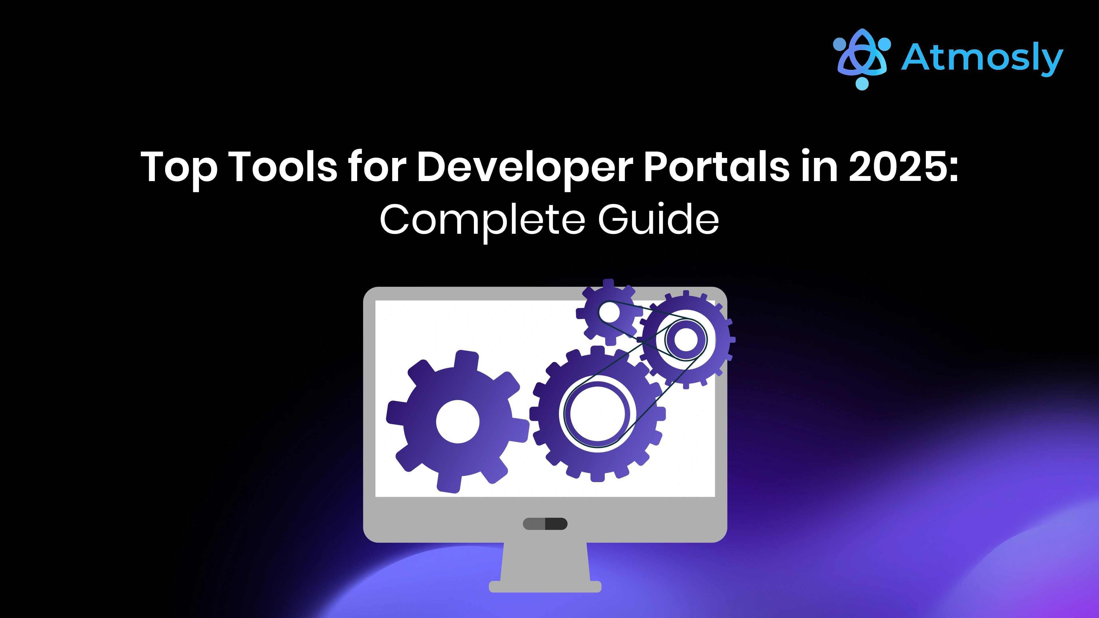 Top Tools for Developer Portals in 2025: Complete Guide
