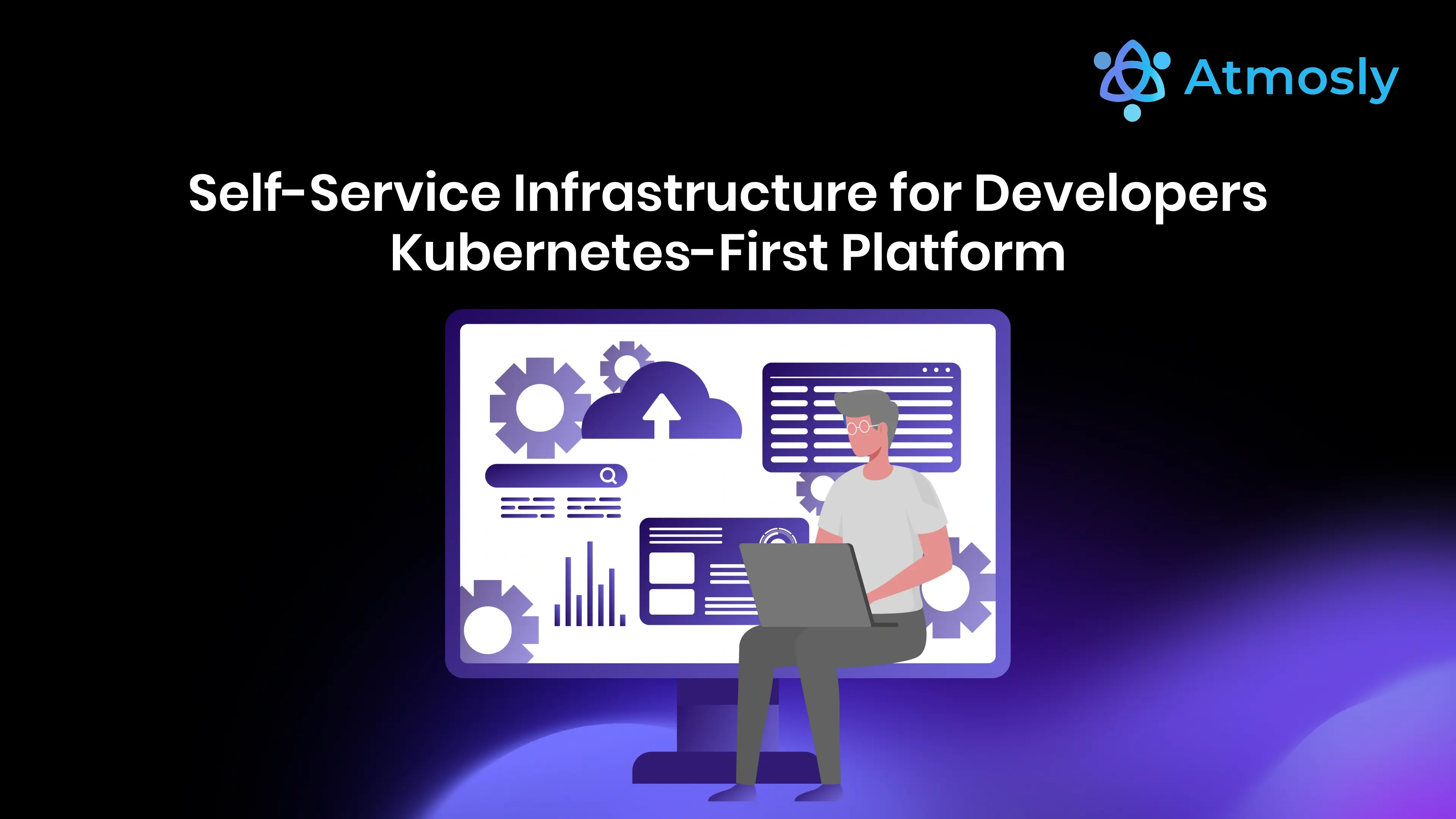 Self-service infrastructure architecture Atmosly