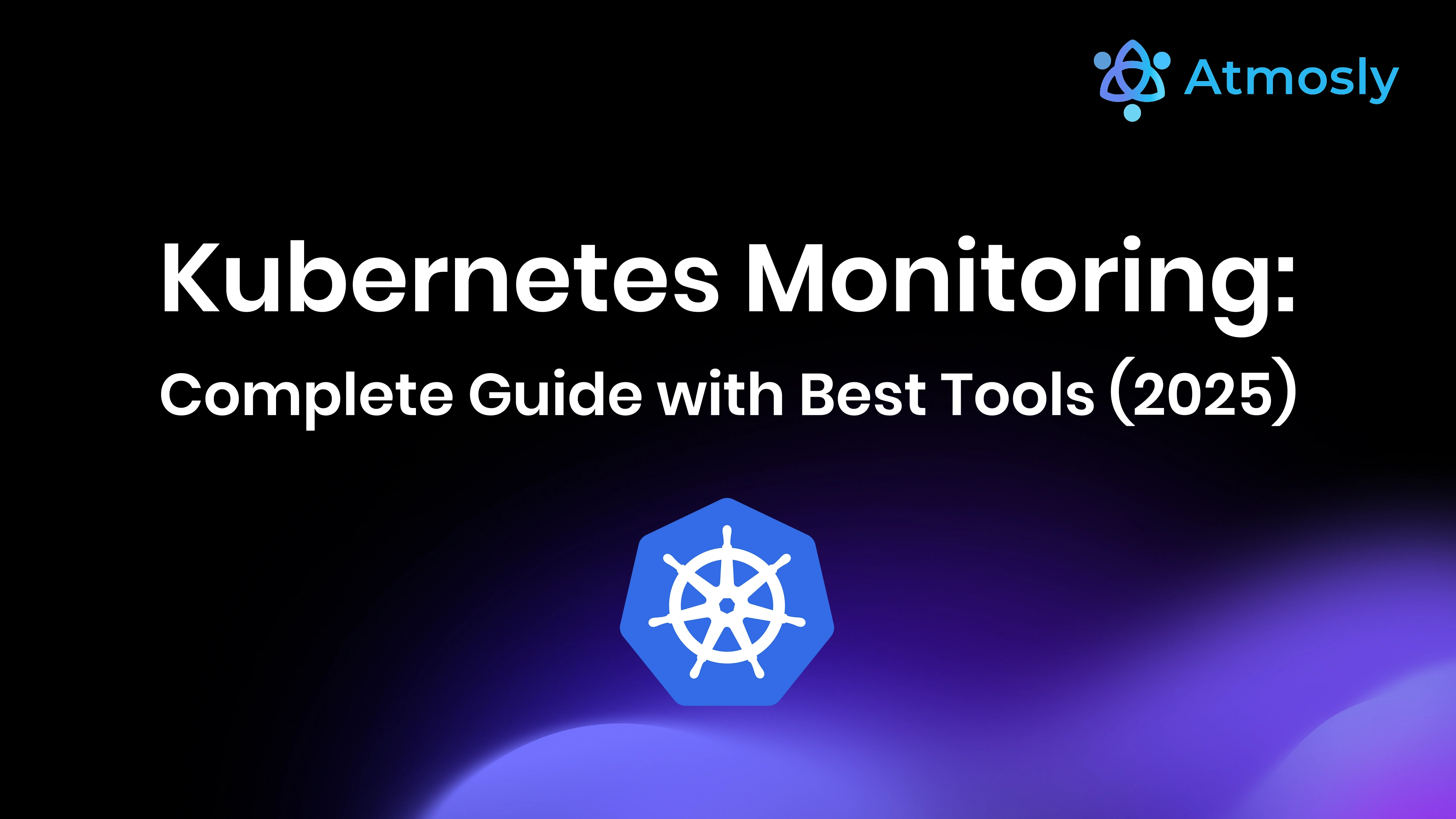 Kubernetes Monitoring: Complete Guide with Best Tools (2025)