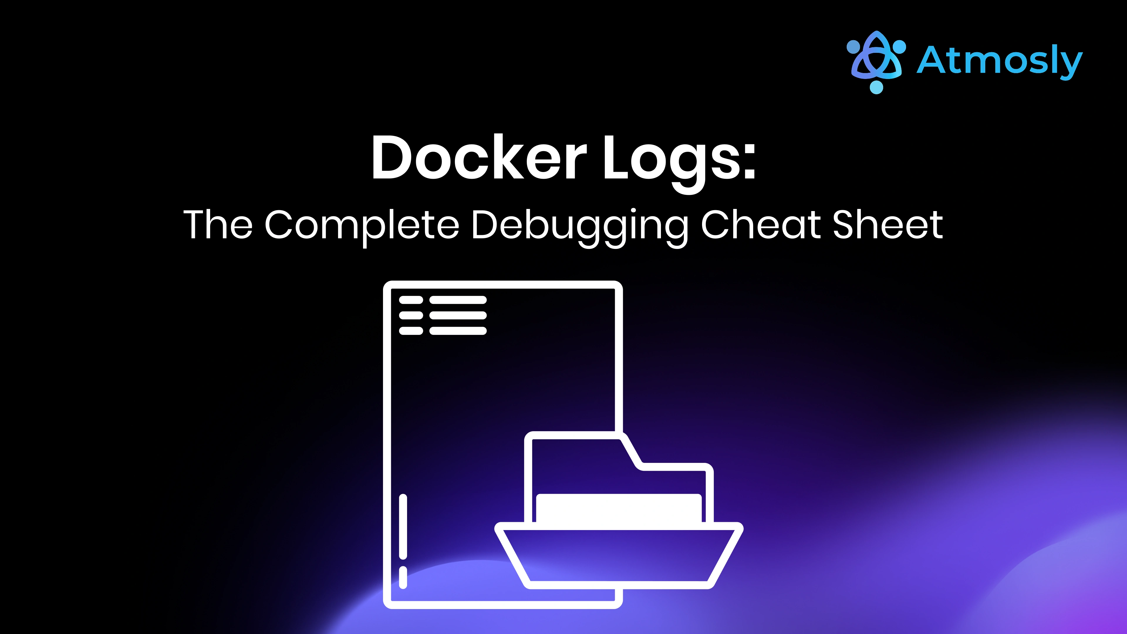 Docker Logs: The Complete Debugging Cheat Sheet