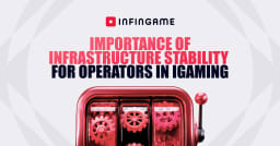 Infingame highlights the role of infrastructure stability for iGaming operators