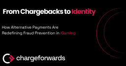 From Chargebacks to Identity: How Alternative Payments Are Redefining Fraud Prevention in iGaming