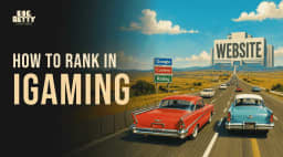 SEO for iGaming: Rankings Don't Come Cheap, Darling