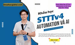 Khóa Học Stttv4 – Automation Và AI Cùng Giáp Đức Thắng