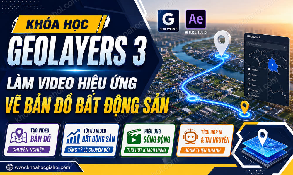 Khóa Học Geolayers 3 | Làm Video Hiệu Ứng Vẽ Bản Đồ Bất Động Sản