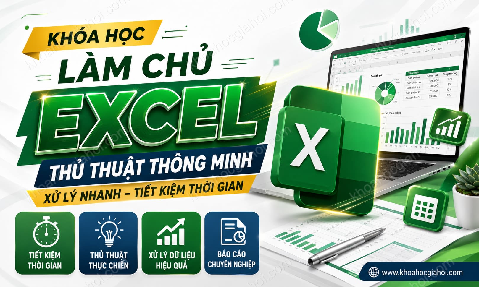 Khóa học Làm chủ thủ thuật Excel: Xử lý thông minh cho người bận rộn