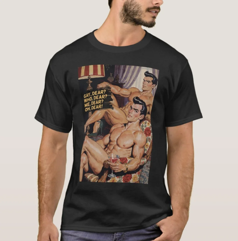 A black t-shirt featuring the vintage gay humor artwork 'Gay, Dear? Who, Dear? Me, Dear? Oh, Dear!'