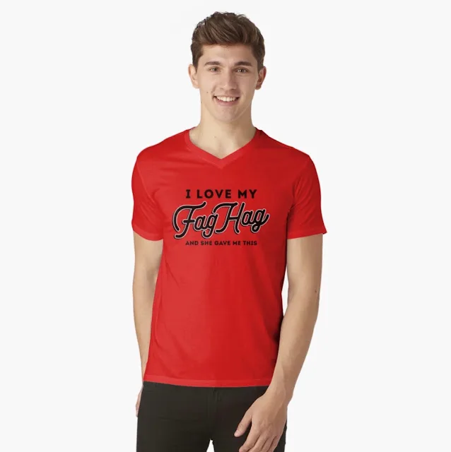 I love my Fag Hag... and she gave me this - gay t-shirt gifts