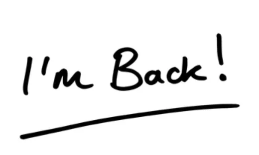 I'm back