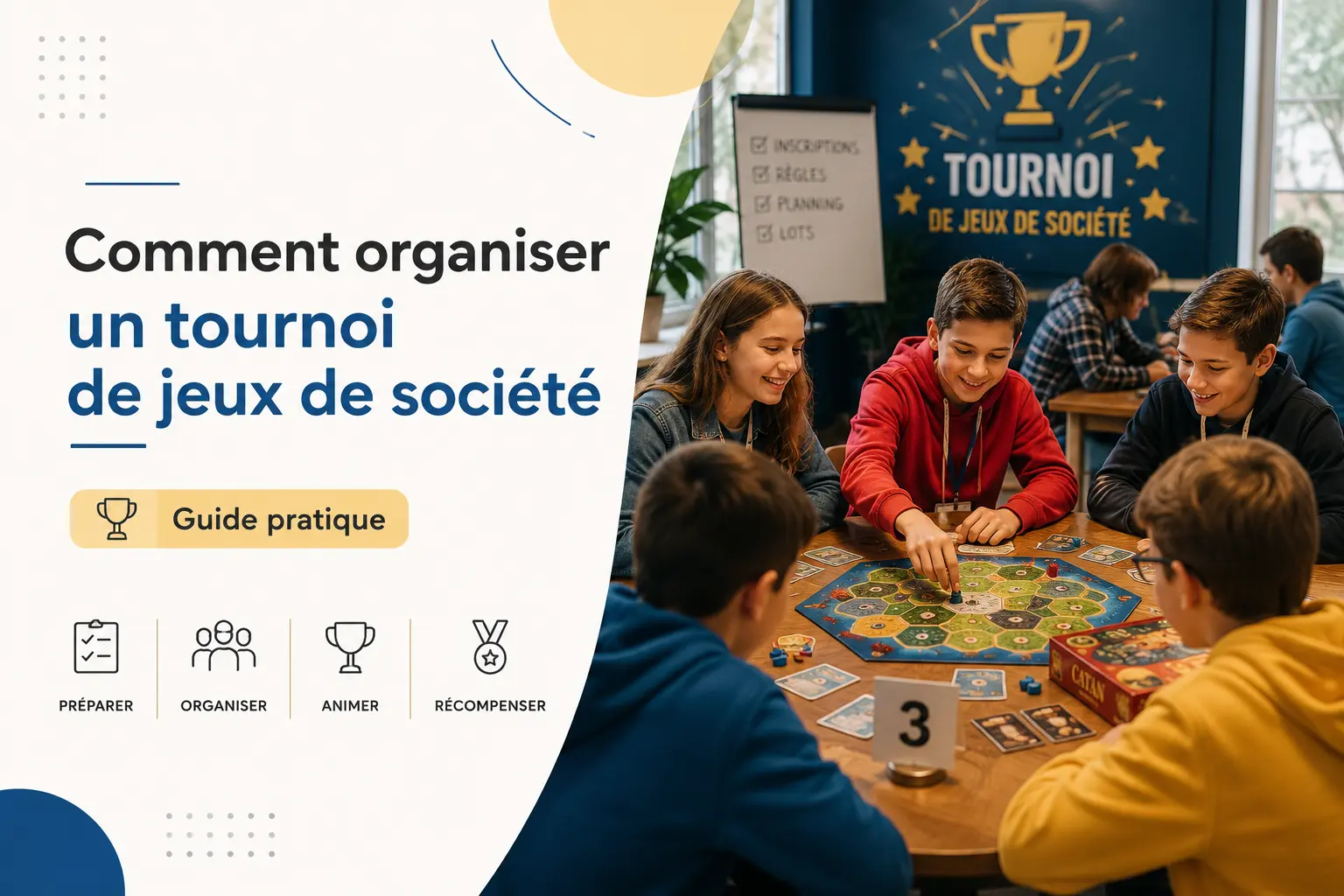 Comment organiser un tournoi de jeux de societe — Guide pratique