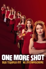 One More Shot - Der Tequila ist 'ne Zeitmaschine