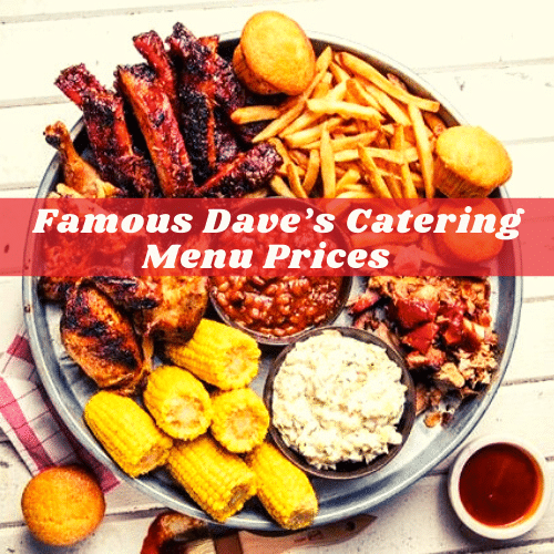 Famous Dave’s Catering Menu Prices & Reviews