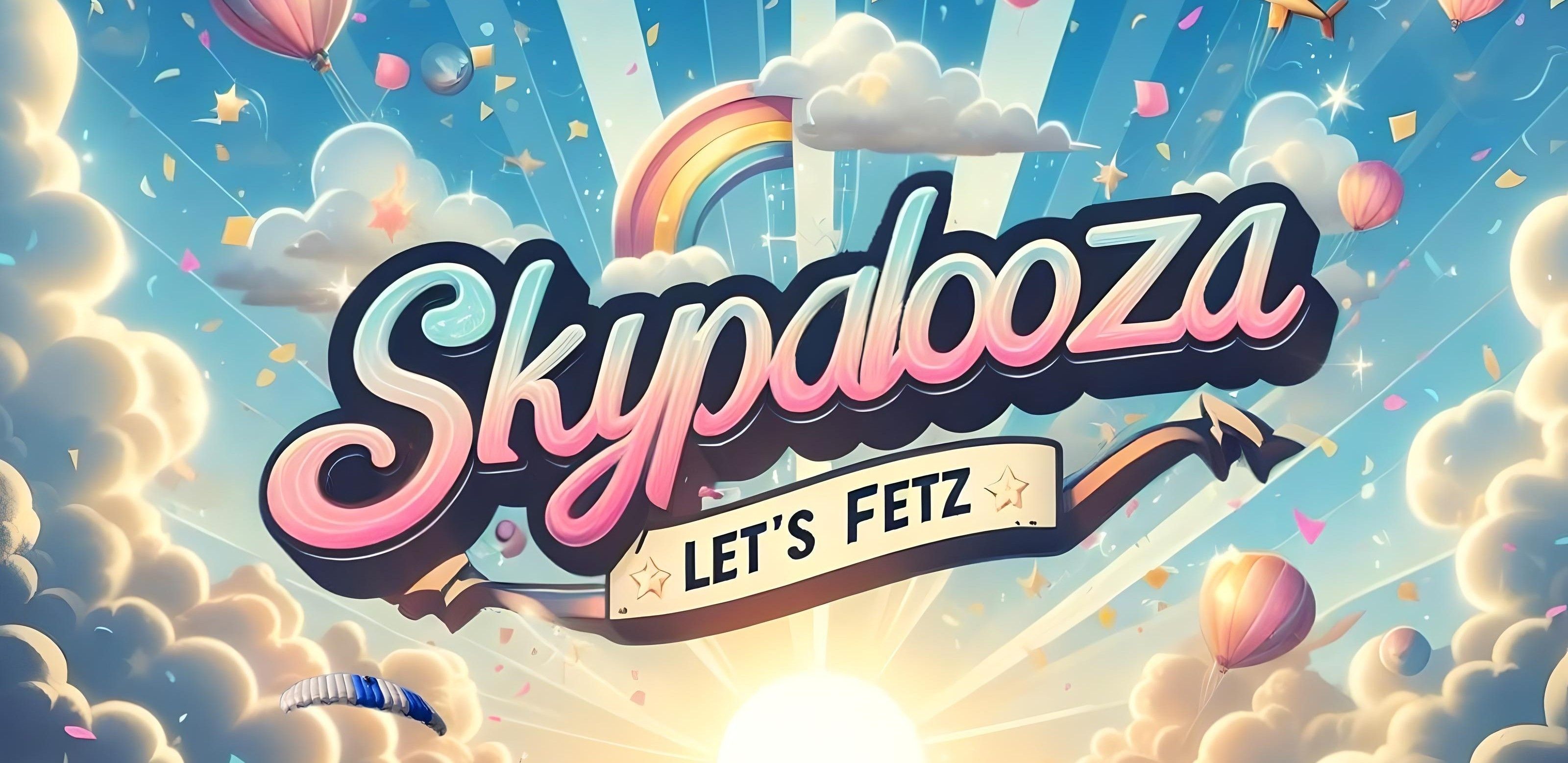 Skypalooza - Let's fetz 🪂