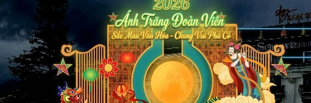 Hình ảnh bài viết: Đêm Hội Trăng Rằm Phường Sa Pa Năm 2026: “Ánh Trăng Đoàn Viên - Sắc Màu Văn Hóa - Chung Vui Phá Cỗ”
