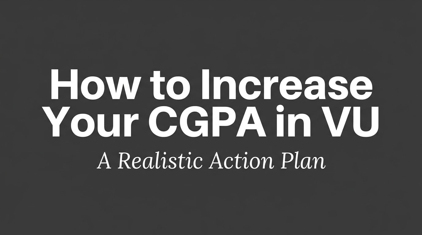 Simple text-based blog banner reading How to Increase Your CGPA in VU: A Realistic Action Plan.