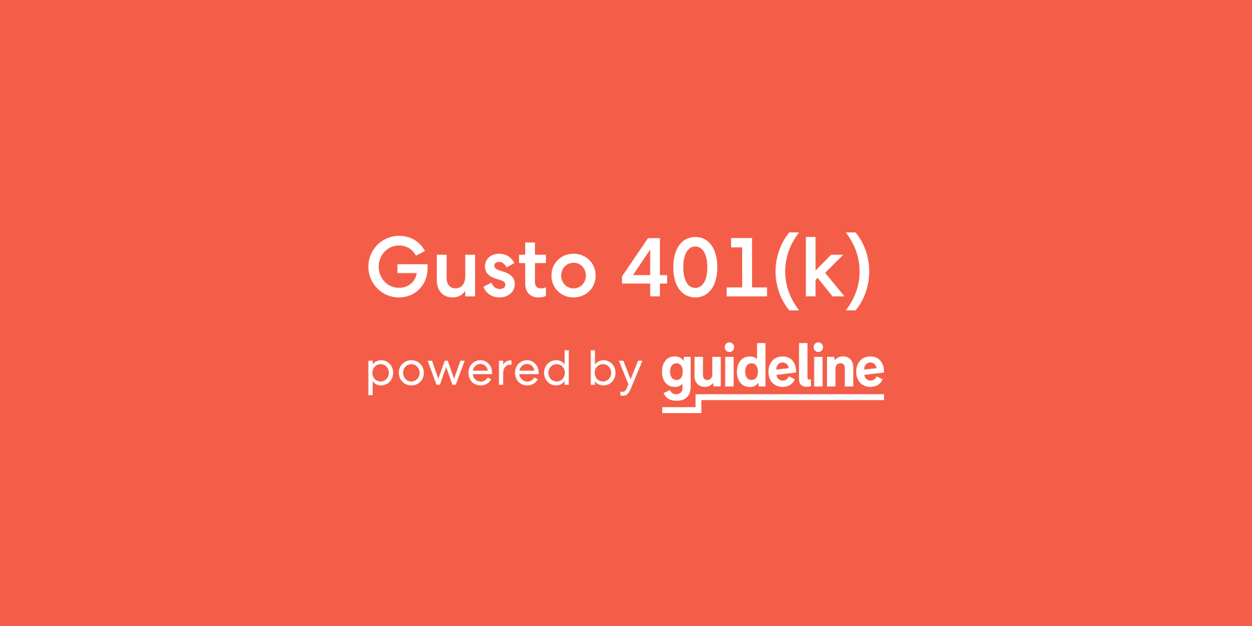 The Future of Retirement Benefits Starts Here: Gusto 401(k) Powered by Guideline