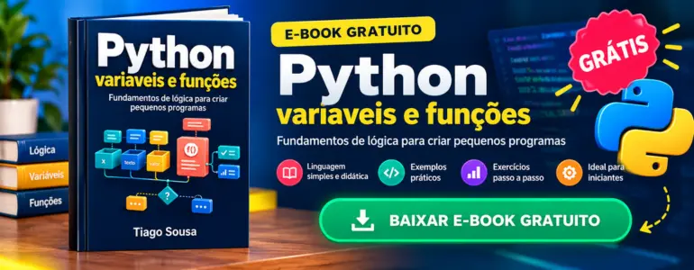 Banner promocional de e-book gratuito sobre Python, com capa 3D do livro &ldquo;Python: vari&aacute;veis e fun&ccedil;&otilde;es&rdquo;, destacando fundamentos de l&oacute;gica, exemplos pr&aacute;ticos, exerc&iacute;cios e linguagem did&aacute;tica para iniciantes.