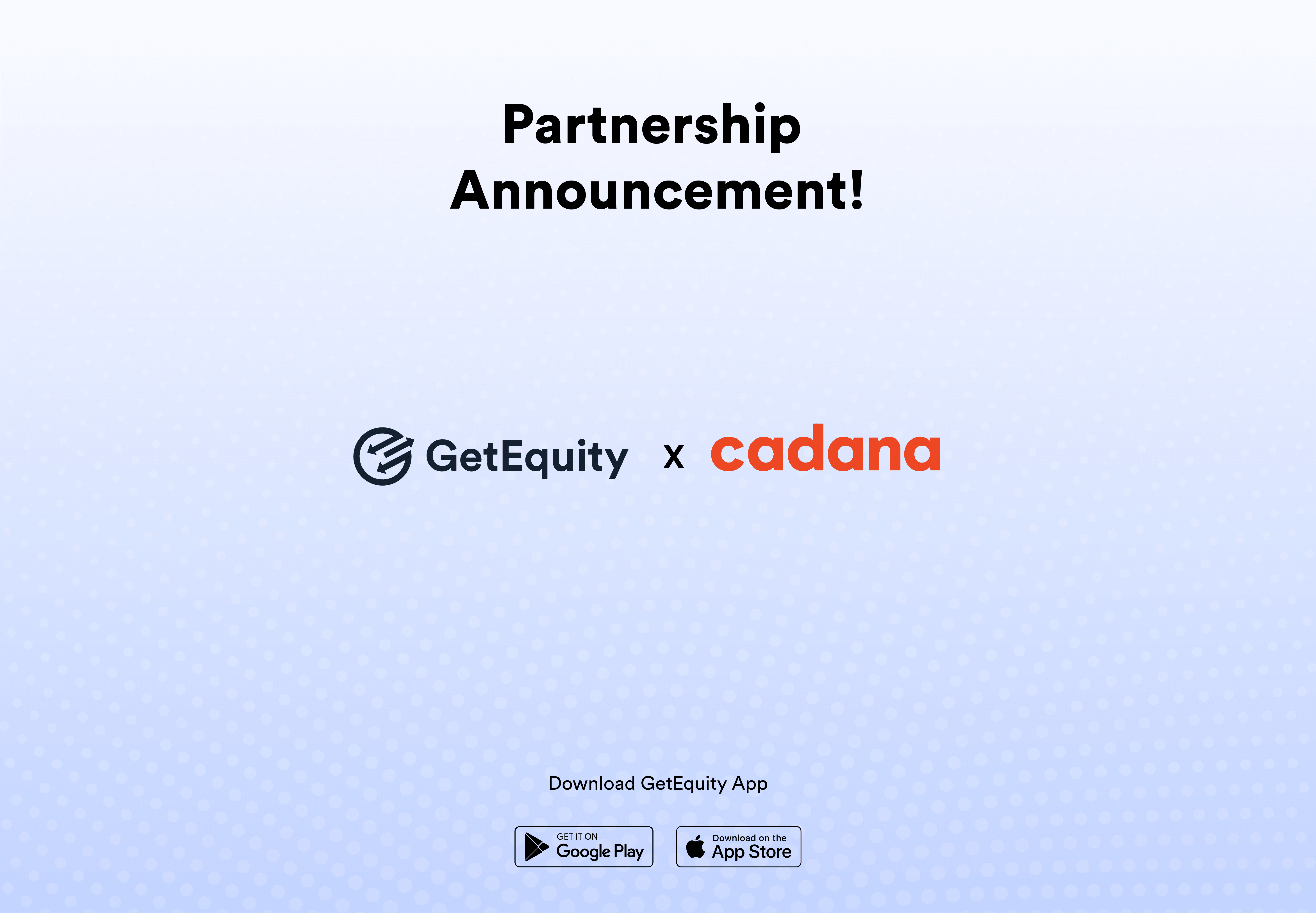 Partnership: GetEquity X Cadana