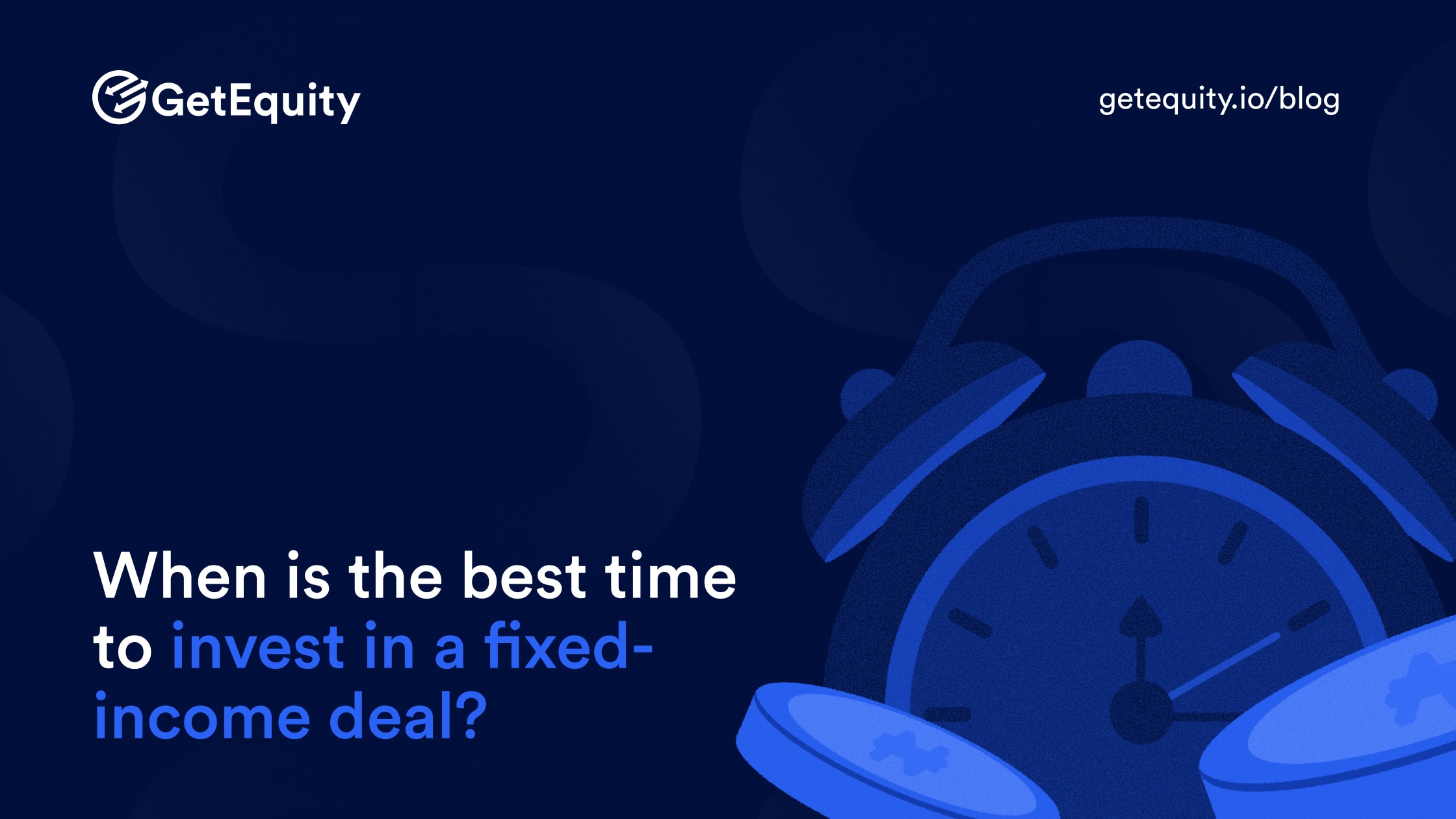 When Is the Best Time to Invest in a Fixed-Income Deal?