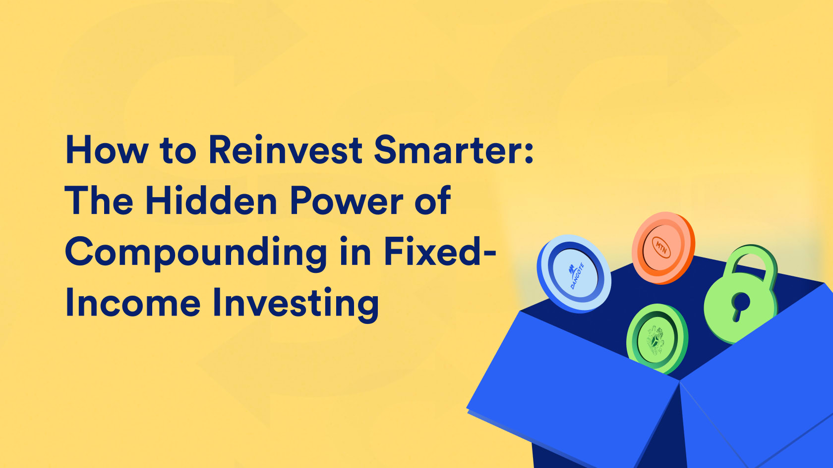  How to Reinvest Smarter: The Hidden Power of Compounding in Fixed-Income Investing
