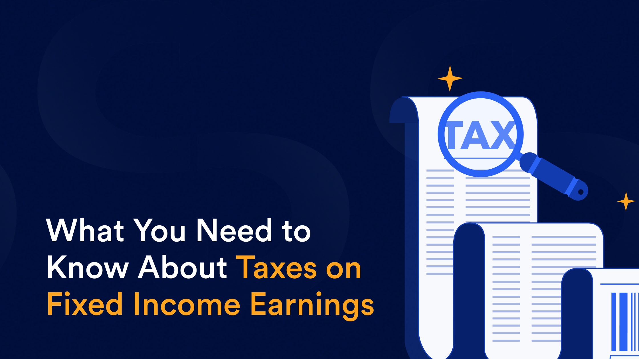 What You Need to Know About Taxes on Fixed Income Earnings