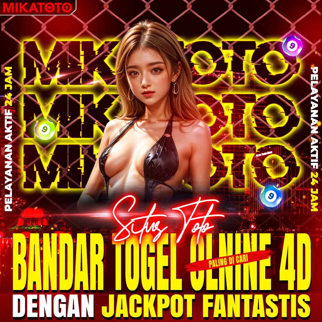 MIKATOTO: Bandar Togel Online 4D Paling Dicari dengan Jackpot Fantastis
