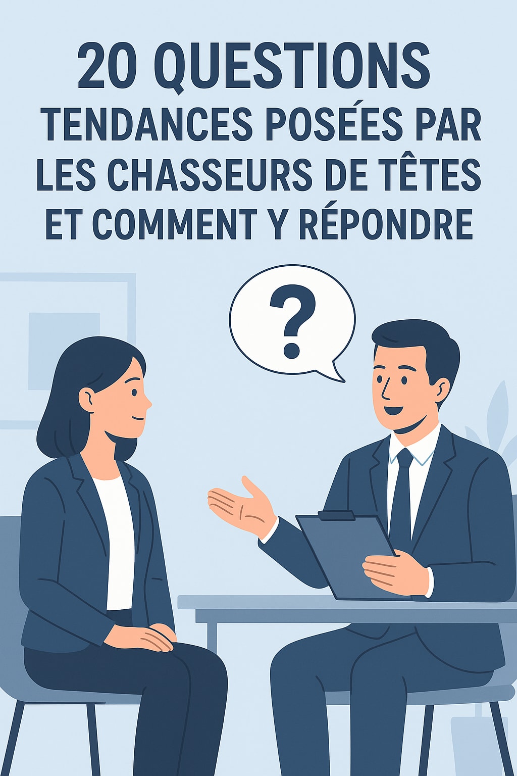 Image pour 20 Questions Tendances Posées par les Chasseurs de Têtes et Comment y Répondre