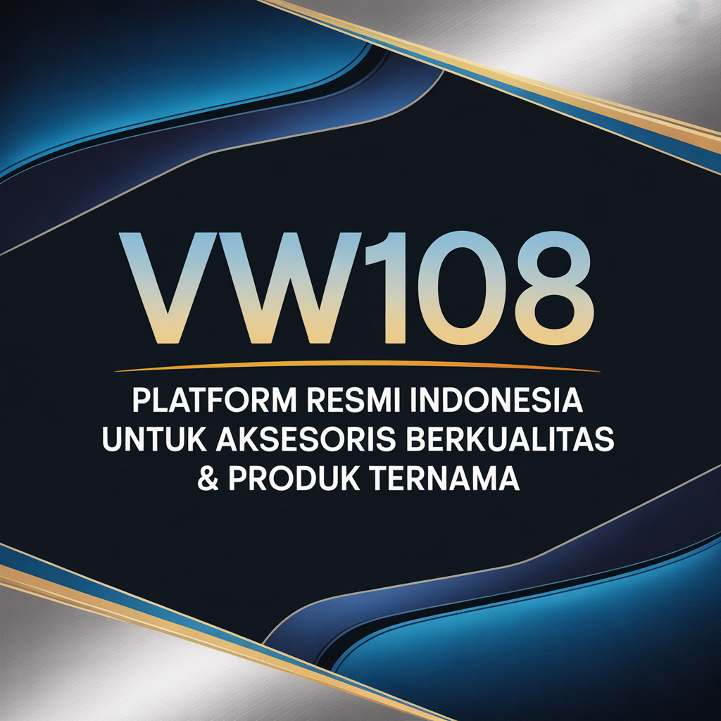 VW108 : Platform Resmi Indonesia untuk Aksesoris Berkualitas & Produk Ternama image 1