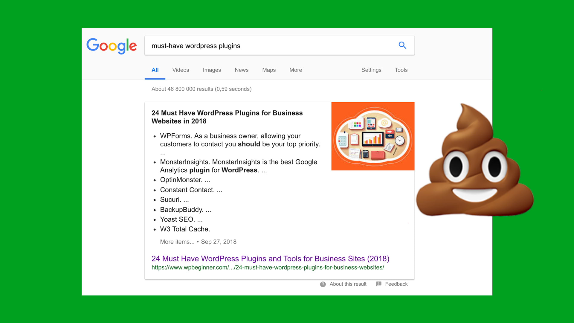 The top result when searching for "must-have wordpress plugins" lists over 20 plugins as "must-have"—that's ridiculous!