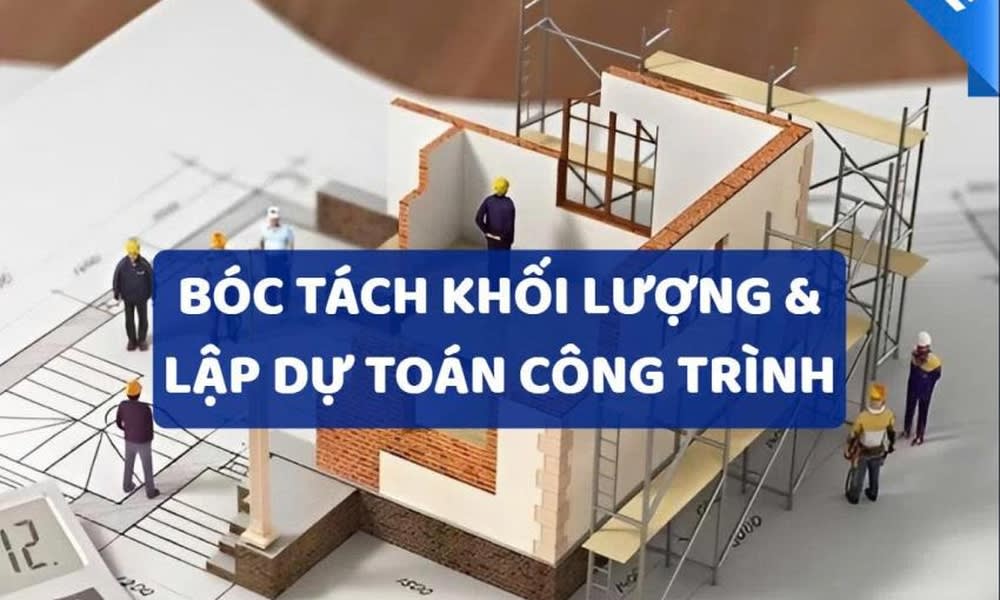Khóa Học Bóc Tách Khối Lượng Và Lập Dự Toán Của Đại Học Xây Dựng
