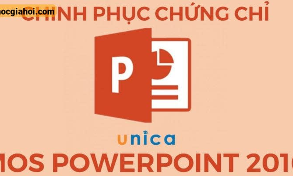 Khóa Học Chinh Phục Chứng Chỉ Mos Powerpoint 2016
