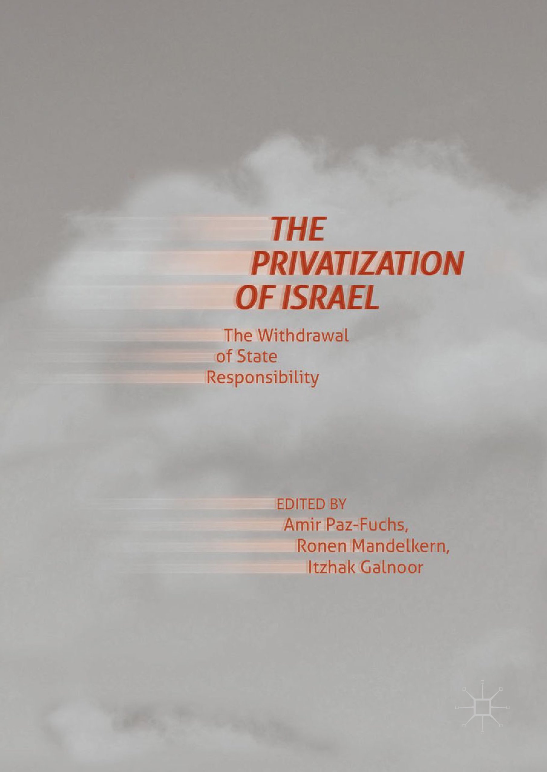 The privatization of israel the withdrawal of state responsibility
