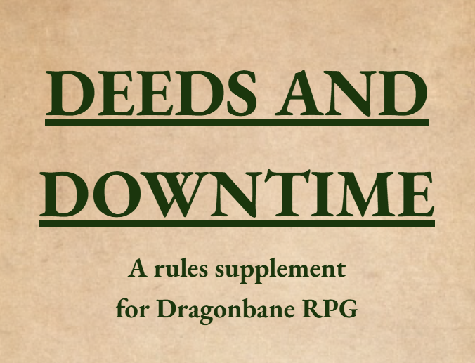 Deeds and Downtime