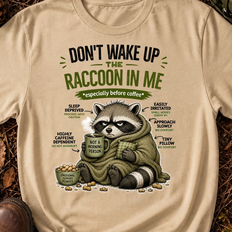 Don't Wake Up The Raccoon In Me!