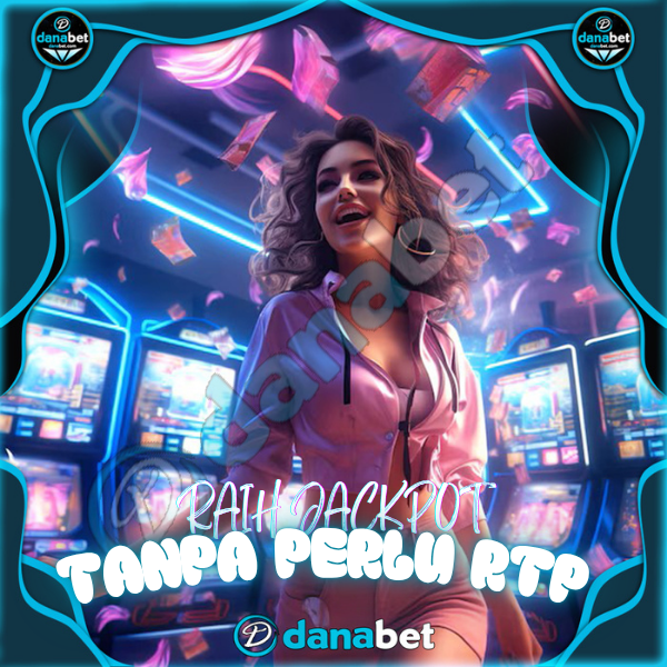 Danabet : 1 ID Semua Game, Tanpa Perlu RTP Raih Jackpot Setiap Hari! - eCommerce