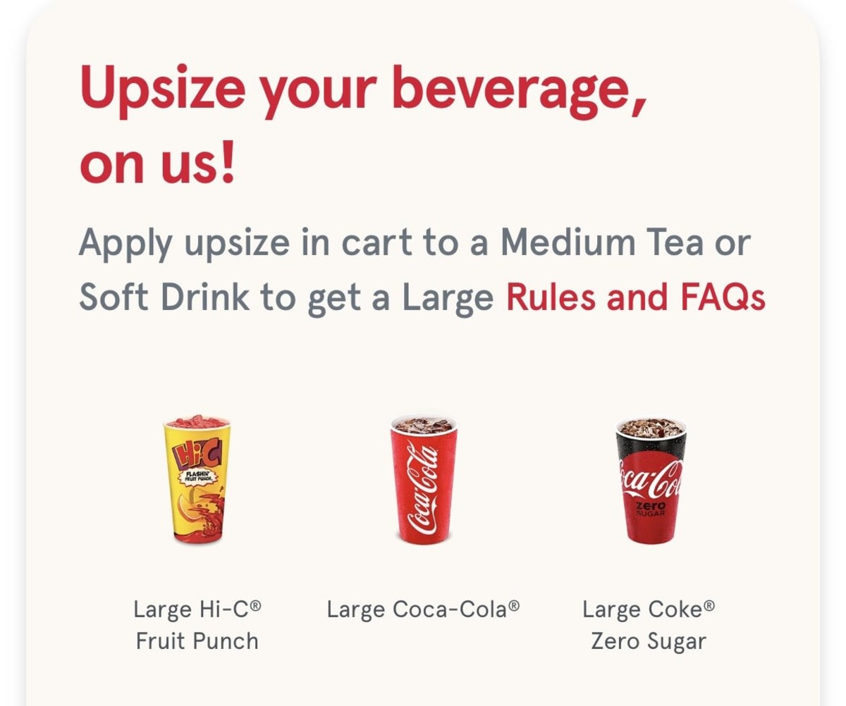 Free Upsize: Medium Tea or Soft Drink to Large