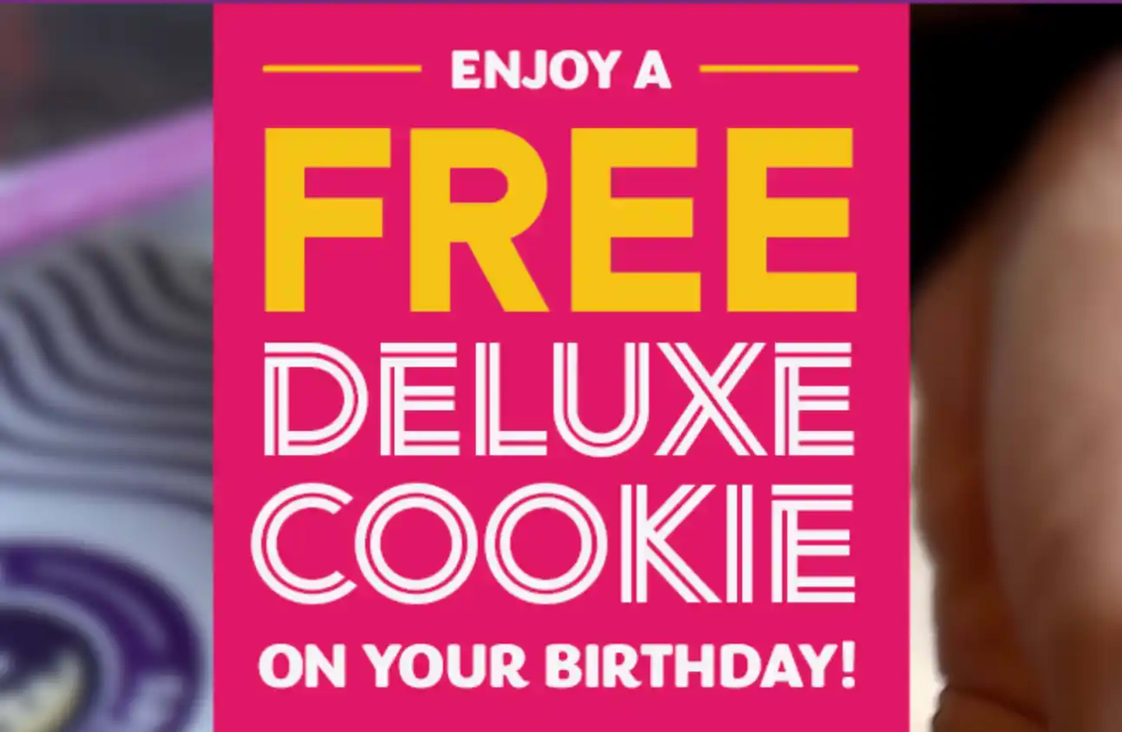 Free Deluxe Cookie on Your Birthday