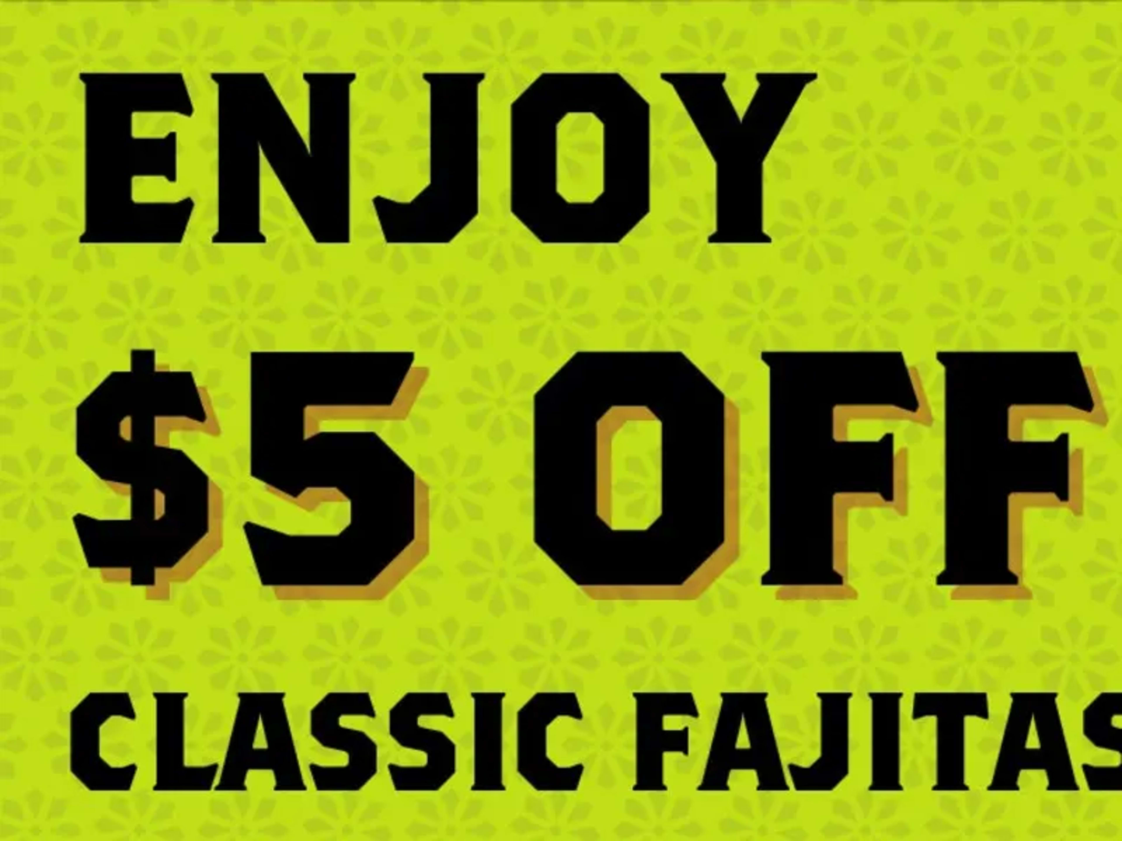$5 Off Classic Fajitas - Rewards Members Only