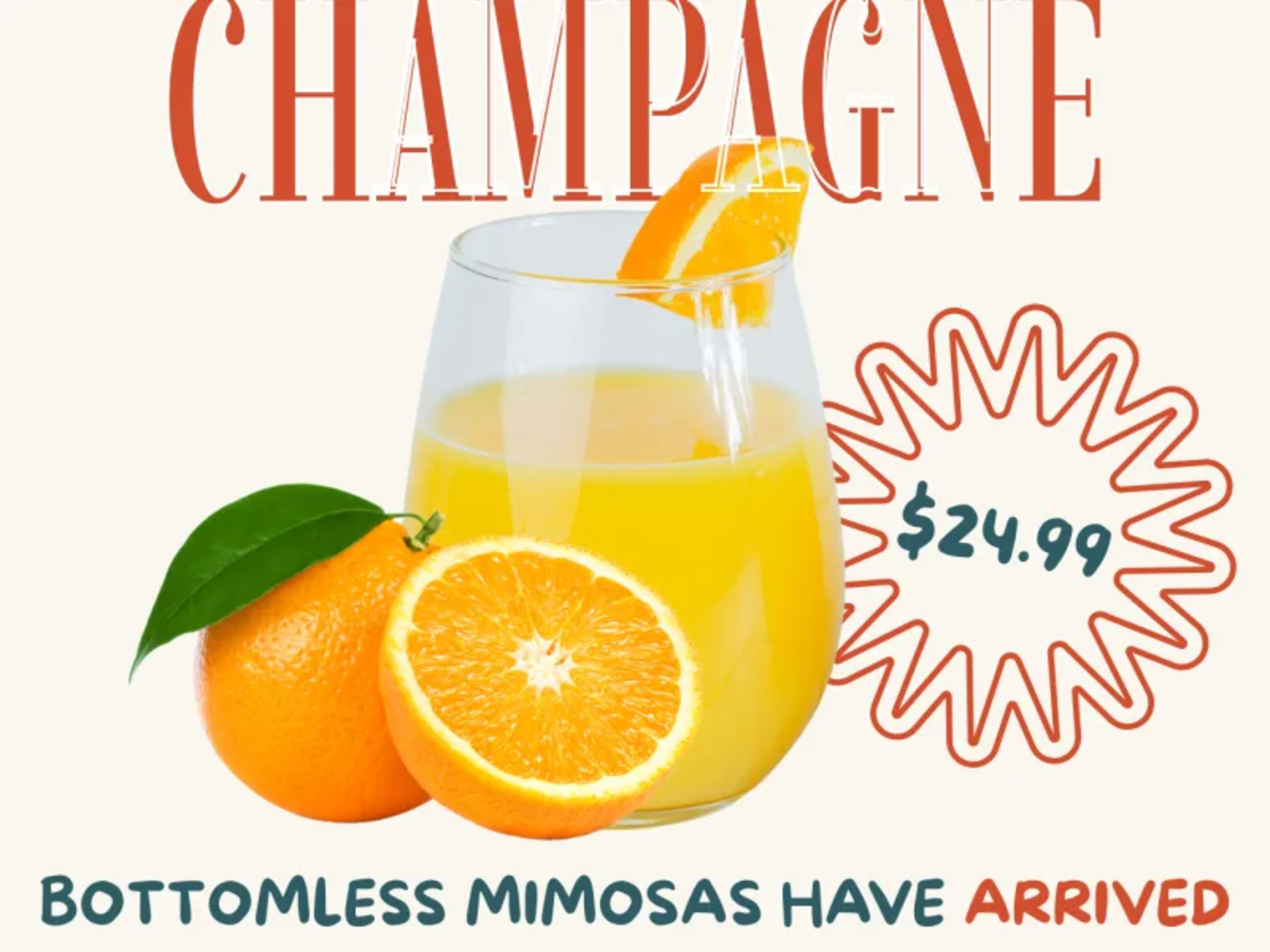 Bottomless Mimosas $24.99 Every Saturday - Kentucky Only