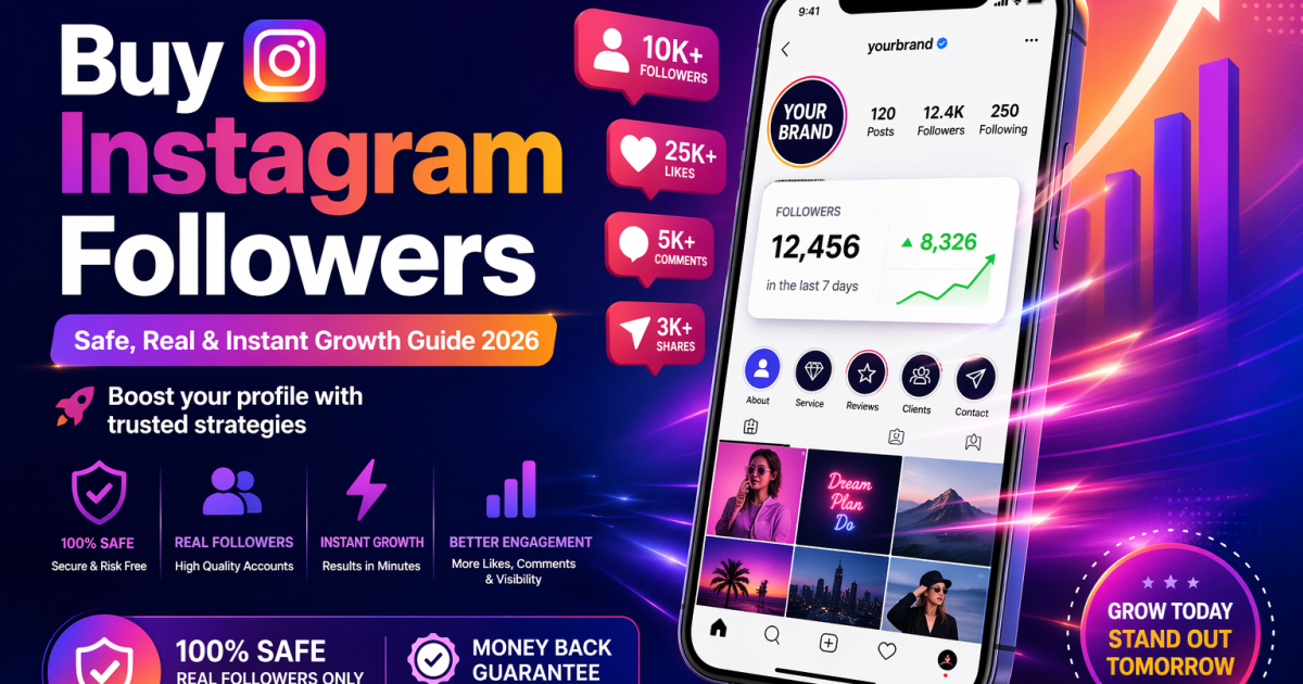 Buy Instagram Followers: Safe, Real & Instant Growth Guide 2026